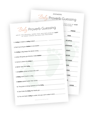 A beautifully designed printable for the Baby Shower game ‘Baby Proverb Guessing’. Here a dussin well-known proverbs have had words replaced by 'baby' and the task is to figure out the original words.