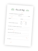 A beautifully designed printable for the Baby Shower activity ‘Guess the Baby’. This activity gives everyone a chance to guess not only the date of the baby's birth but also its weight and name (if unknown) and whether it'll be a boy or girl. Save the anwers for fun memories and to see who won!