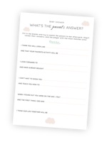 A beautifully designed printable for the Baby Shower game ‘What's the Parent's Answer’. This is another game where the parent-to-be gets to act as the answer key to questions such as what the baby will look like and what the parent-to-be wants to teach them. The challenge for the quests is to try and match the parent-to-be's answers and the most matches win!